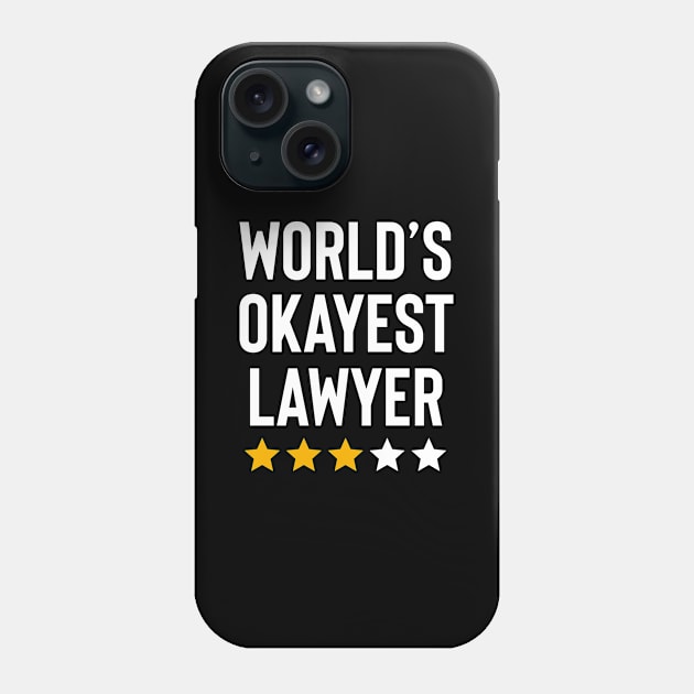 Worlds Okayest Lawyer Funny Birthday Christmas Gag Gift Phone Case by Boneworkshop