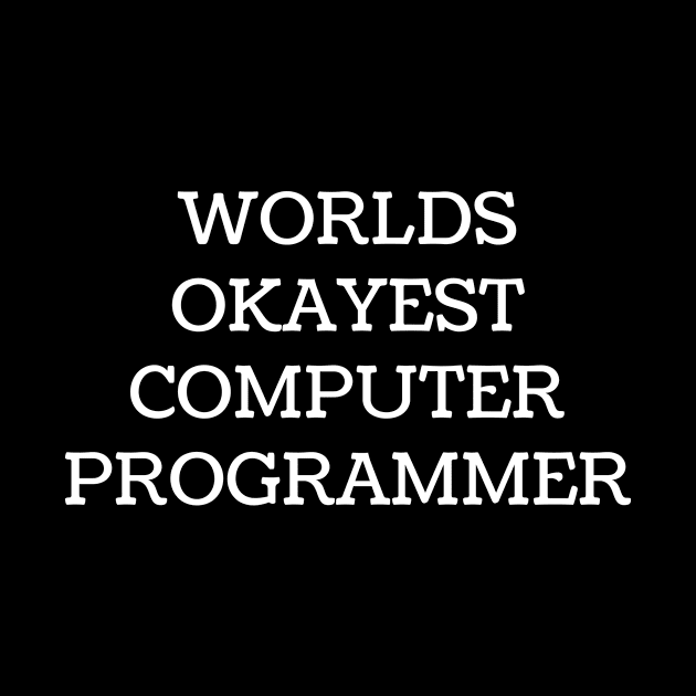 World okayest computer programmer by Word and Saying