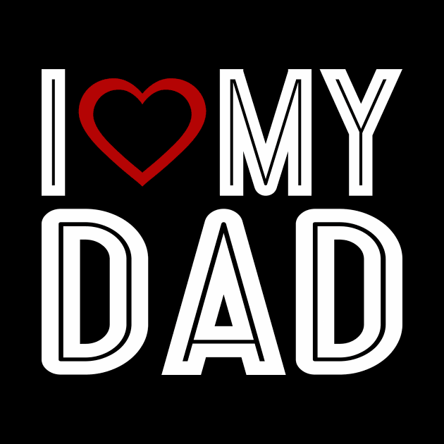 I Love Heart My Dad Father's Day Typography by Jasmine Anderson