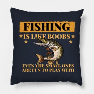 Fishing are like boobs Pillow