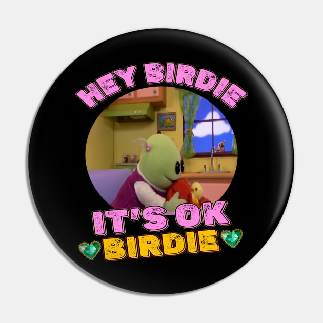 Hey Birdie It Is Ok Birdie - Cute Nanalan Birdie Trendy Scene Pin by Pharaoh Shop