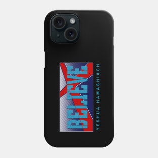 Believe Yeshua Hamashiach / Jesus Messiah Phone Case