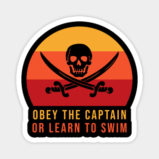 Obey the captain or learn to swim Magnet