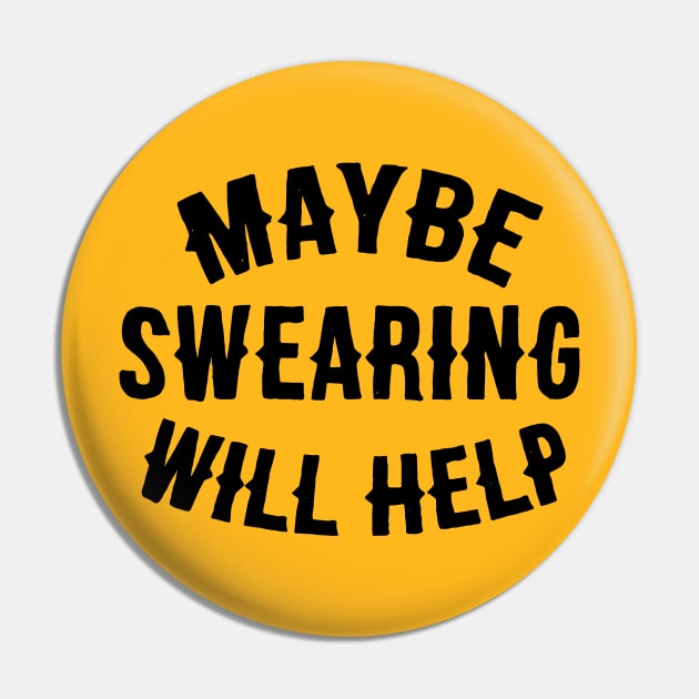 Maybe Swearing Will Help. Pin by MindsparkCreative