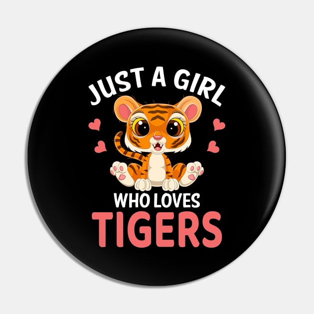 Just A Girl Who Loves Tigers I Kids I Baby Tiger Pin by Shirtjaeger