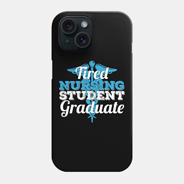 Tired Nursing Student Graduate Phone Case by EdifyEra