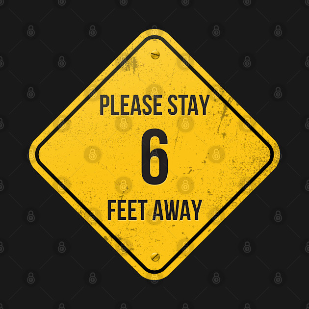 Please stay 6 feet away – Coronavirus COVID-19 Design by Optimix