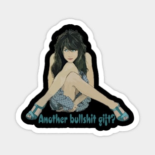 Another bullshit gift? Magnet