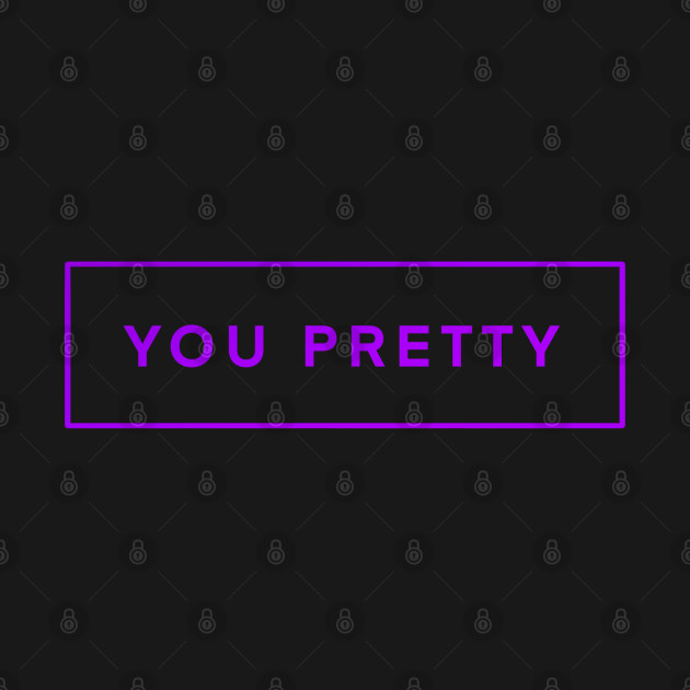 "You Pretty" by hafiz_who