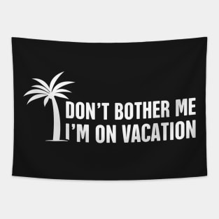 I'm On Vacation Tapestry