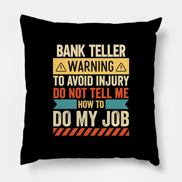 Bank Teller Warning Pillow by Stay Weird