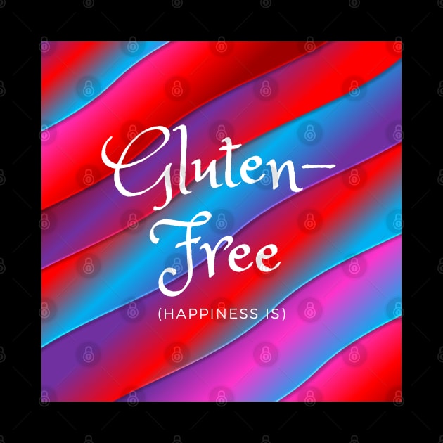 Happiness Is Gluten-Free - Red, Blue, Purple by MoonOverPines