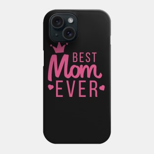 Best mom ever Phone Case