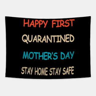 Happy quarantined mother's day stay home 4 Tapestry
