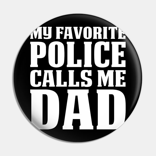 My Favorite Police Calls Me Dad Proud Police T Shirts For Police Gift For Police Family Pin by Murder By Text