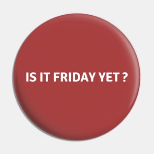 Is It Friday Yet? Who Likes Friday? Pin