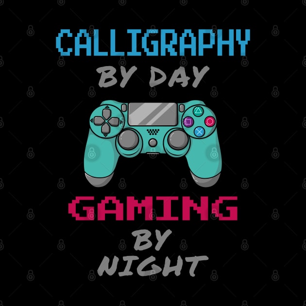 Calligraphy By Day Gaming By Night by jeric020290