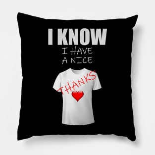 Funny idea, I know i have a nice shirt thank's Pillow