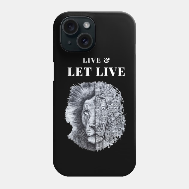 Live and let live inspirational Phone Case by ThriveMood