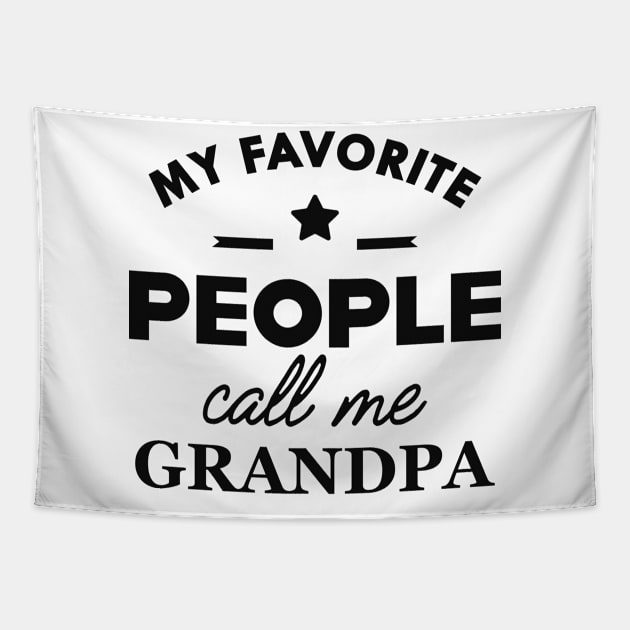 Grandpa - My favorite people call me grandpa Tapestry by KC Happy Shop