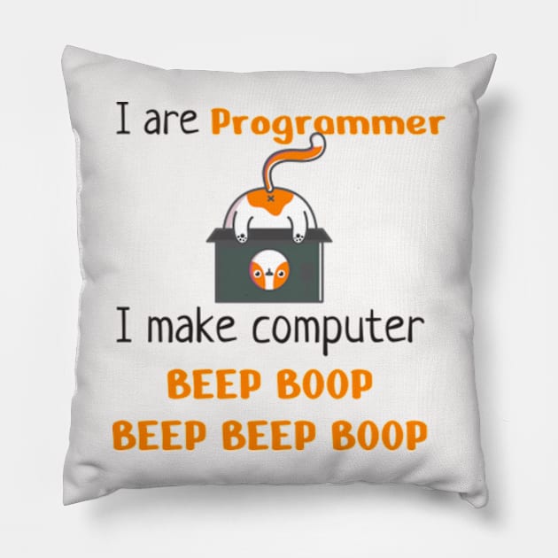 I are programmer i make computer beep boop beep beep boop Pillow by Bravery