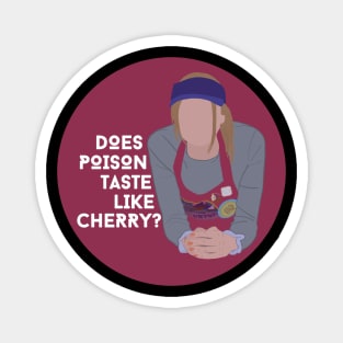 Teenage Bounty Hunters - Does Poison Taste Like Cherry Quote Magnet