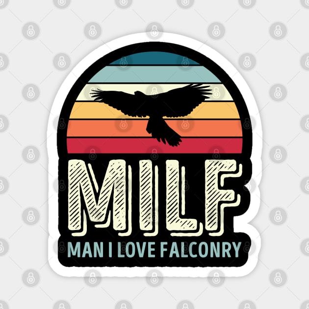 Milf Man I love Falconry Funny Gift Magnet by qwertydesigns