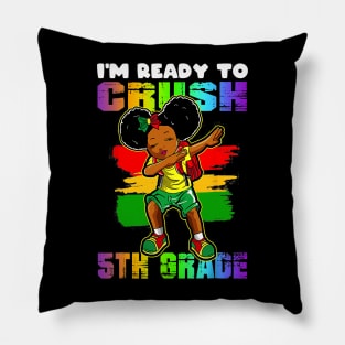 Girl Dabbing I'm Ready To Crush 5th Grade Back To School Pillow