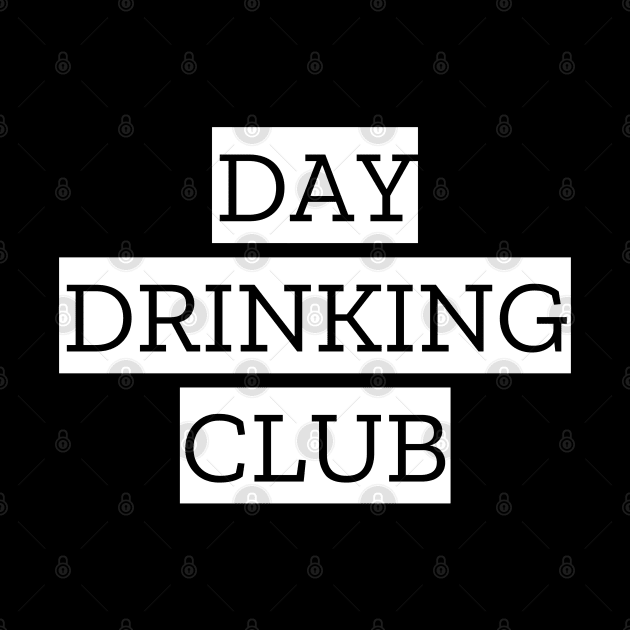 Day Drinking Club by LunaMay