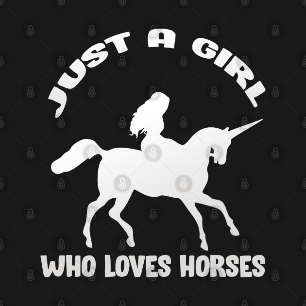 Just A Girl Who Loves Horses by DesignerMAN