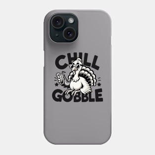 Chill Gobble Phone Case