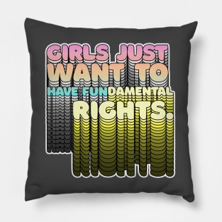 Girls Just Want to Have Fundamental Rights - Typographic Design Pillow