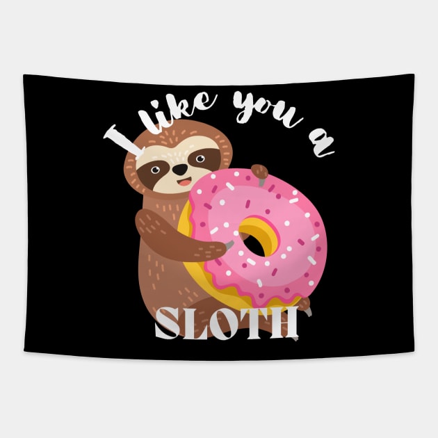 I Like You A Sloth - Funny Donut Tapestry by rumsport