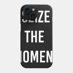 seize the moment Phone Case