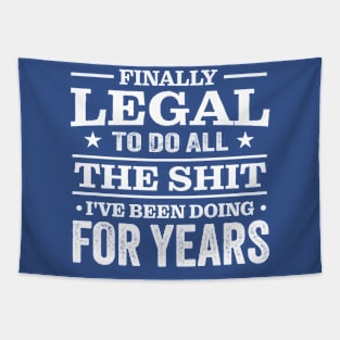 Finally Legal To Do All The Shit I've Been Doing For Years Tapestry