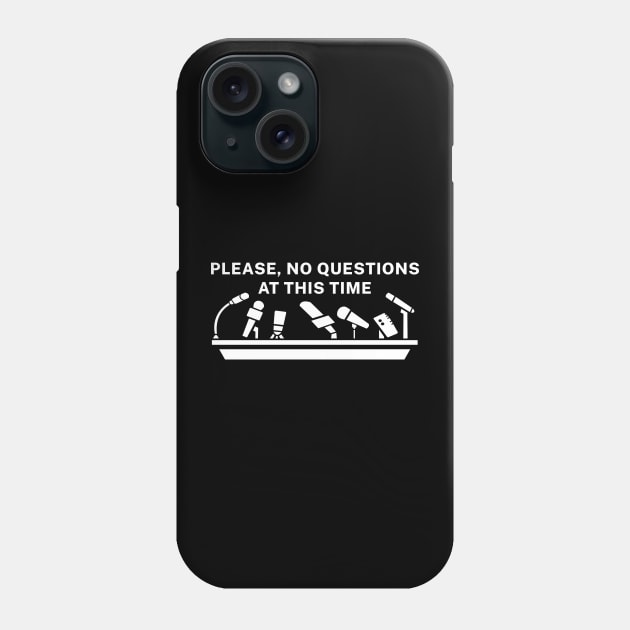 Please No Questions Phone Case by jwolftees