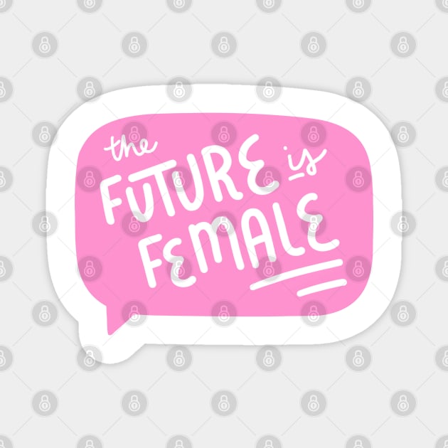 The Future is Female Magnet by alissawang