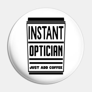 Instant optician, just add coffee Pin