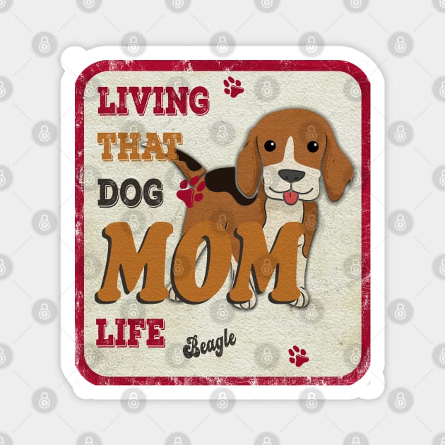 Living That Dog Mom Life Beagle Magnet by Sniffist Gang