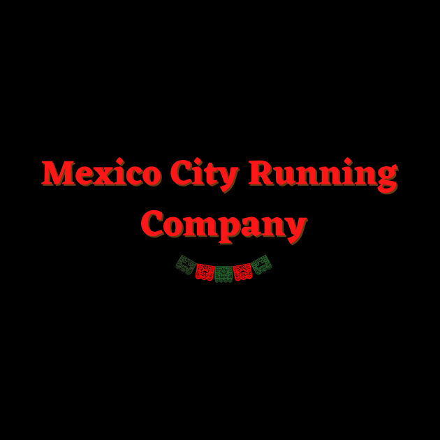 Mexico City Running Company by TexasRancher