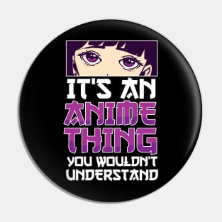 It's An Anime Thing You Wouldn't Understand Anime Eyes Anime Pin