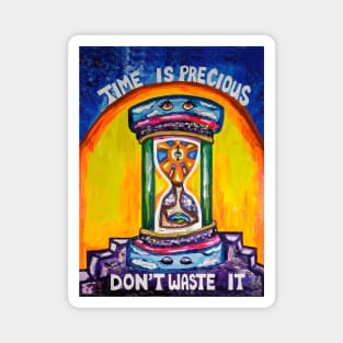 Painting of Time is Precious Don't Waste it Magnet