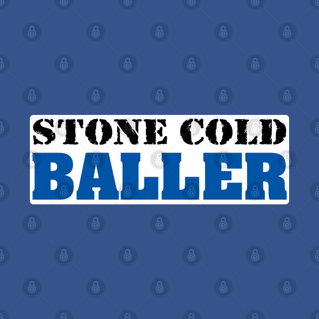 Disover Stone Cold Baller Blue - Baller - T-Shirt