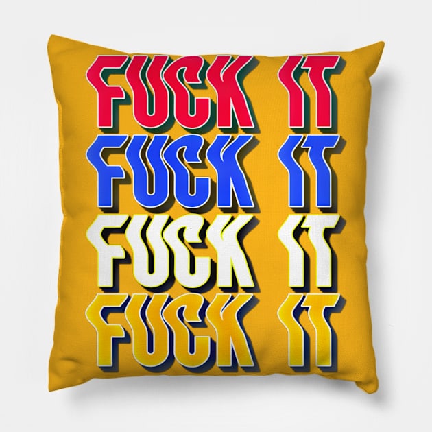 F*ck It Typography Design Pillow by BrightShadow