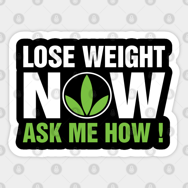 Lose Weight Now Ask Me How Herbalife Lose Weight Now Ask Me How Herbalife Sticker Teepublic Au