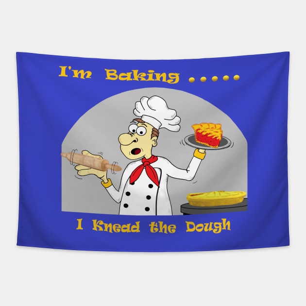 I Knead the Dough Tapestry by KJKlassiks