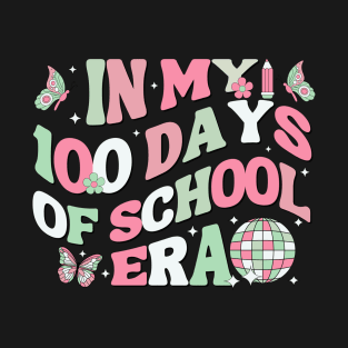 In My 100 Days of School Era Retro Disco 100th Day of School T-Shirt