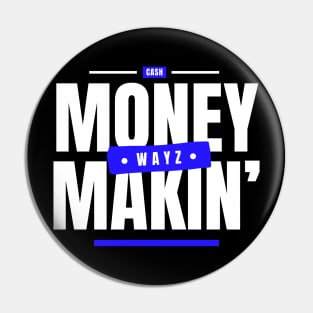 Money Makin' Wayz Motivational Design T-Shirt Pin