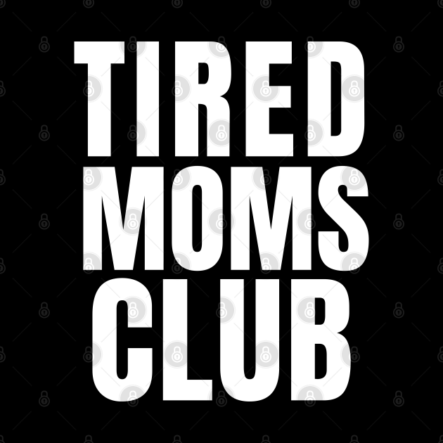Tired Moms Club - Tired Mom - Mask | TeePublic