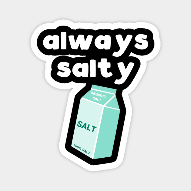 Always Salty Magnet by kapotka